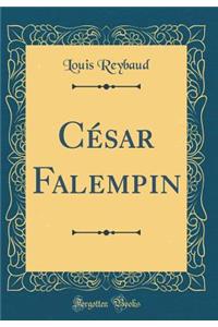 Cï¿½sar Falempin (Classic Reprint)