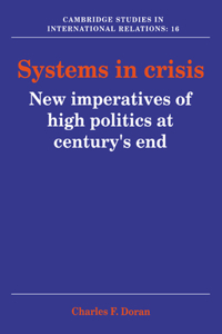 Systems in Crisis: New Imperatives of High Politics at Century's End