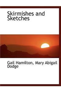 Skirmishes and Sketches