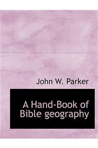 A Hand-Book of Bible Geography