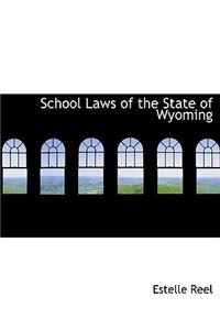 School Laws of the State of Wyoming