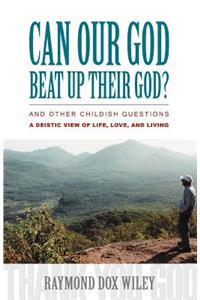 Can Our God Beat Up Their God?