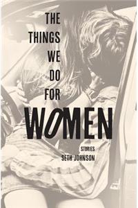 Things We Do for Women