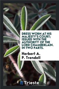Dress Worn at His Majesty's Court
