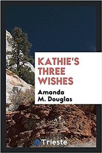 KATHIE'S THREE WISHES