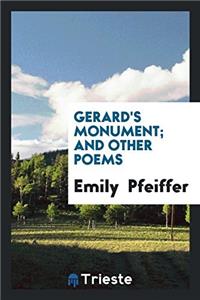 GERARD'S MONUMENT; AND OTHER POEMS
