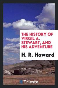 The History of Virgil A. Stewart