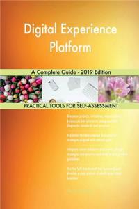 Digital Experience Platform A Complete Guide - 2019 Edition