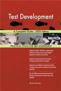 Test Development A Complete Guide - 2020 Edition