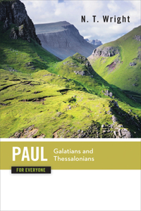 Paul for Everyone: Galatians and Thessalonians