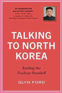 Talking to North Korea: Ending the Nuclear Standoff