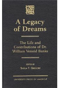 Legacy of Dreams: The Life and Contributions of Dr. William Venoid Banks