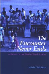 The Encounter Never Ends: A Return to the Field of Tamil Rituals