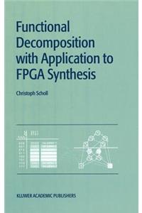 Functional Decomposition with Applications to FPGA Synthesis