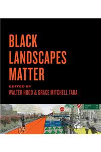 Black Landscapes Matter