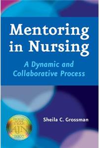 Mentoring in Nursing: A Dynamic and Collaborative Process