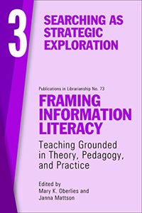 Framing Information Literacy (Pil#73) Volume Three