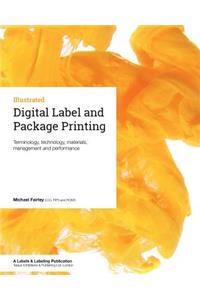 Digital Label and Package Printing: Terminology, Technology, Materials, Management and Performance