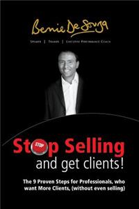 Stop Selling And Get Clients