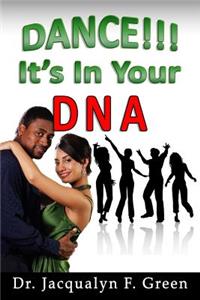 Dance! It's in Your DNA