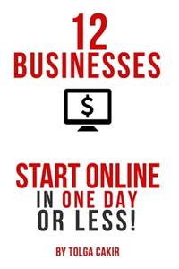 12 Businesses That People Can Start Online In 1 Day or Less!