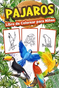 Pájaros Libro de Colorear para Niños: Gran Libro de Actividades de Pájaros para Niñas y Niños. Regalos de pájaros perfectos para niños y niños pequeños que les encanta jugar y disfrutar 