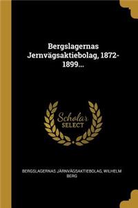 Bergslagernas Jernvägsaktiebolag, 1872-1899...