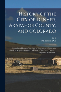 History of the City of Denver, Arapahoe County, and Colorado