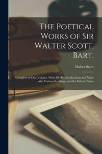 Poetical Works of Sir Walter Scott, Bart.