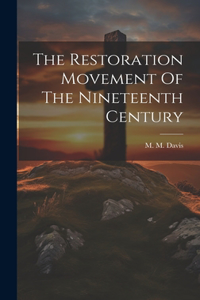 Restoration Movement Of The Nineteenth Century