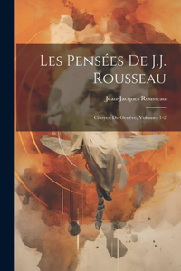 Les Pensées De J.J. Rousseau