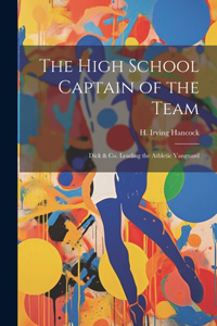 High School Captain of the Team
