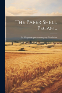 Paper Shell Pecan ..