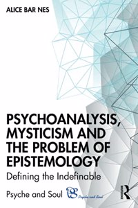 Psychoanalysis, Mysticism and the Problem of Epistemology