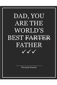 Dad, You Are The World's Best Father