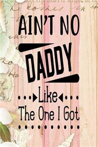 Ain't No Daddy Like The One I Got
