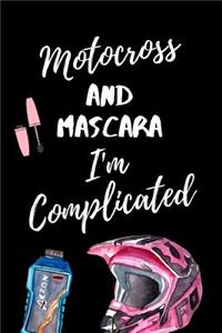 Motocross And Mascara I'm Complicated