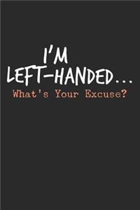 I'm Left-Handed What's Your Excuse