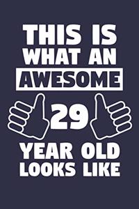 Blank Lined Journal, Notebook, Diary, Planner - This Is What An Awesome 29 Year Old Looks Like - 29th Birthday Gift