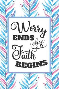 Worry Ends When Faith Begins