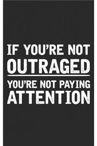 If You're Not Outraged