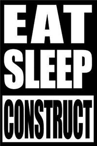 Eat Sleep Construct - Cool Notebook for an Aeronautical Engineer, College Ruled Journal