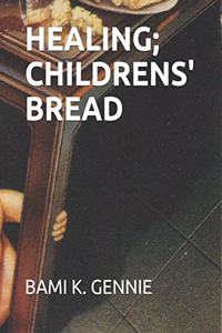 Healing; Childrens' Bread