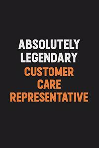 Absolutely Legendary Customer Care Representative