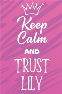 Keep Calm and Trust Lily