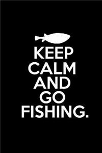 Keep Calm And Go Fishing