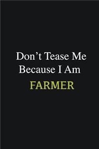 Don't Tease Me Because I Am Farmer