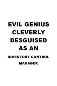 Evil Genius Cleverly Desguised As An Inventory Control Manager
