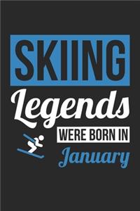 Skiing Legends Were Born In January - Skiing Journal - Skiing Notebook - Birthday Gift for Skier