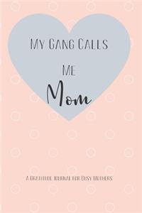 My Gang Calls Me Mom